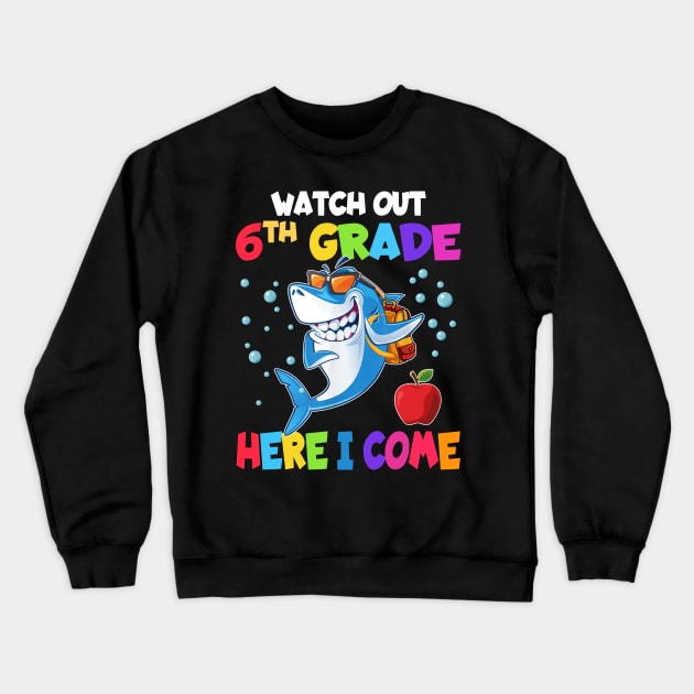 Watch Out 6th Grade Here I Come Dabbing Shark- Back To School Crewneck Sweatshirt by bunnierosoff21835